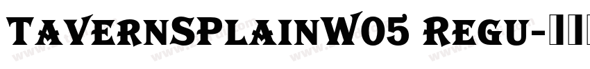 TavernSPlainW05 Regu字体转换